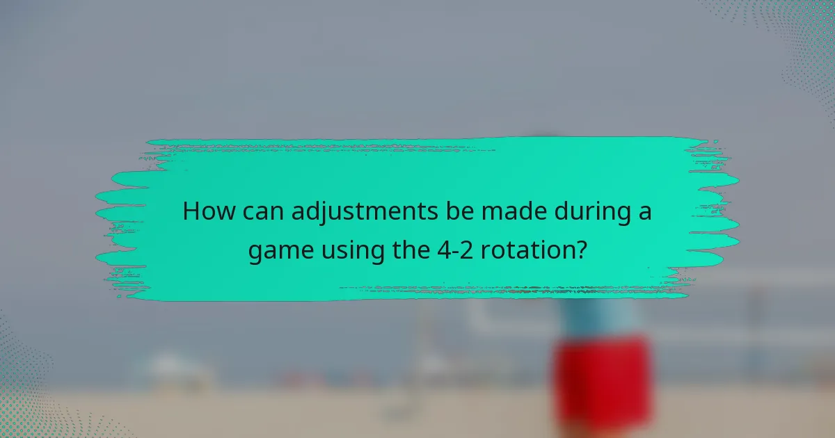 How can adjustments be made during a game using the 4-2 rotation?