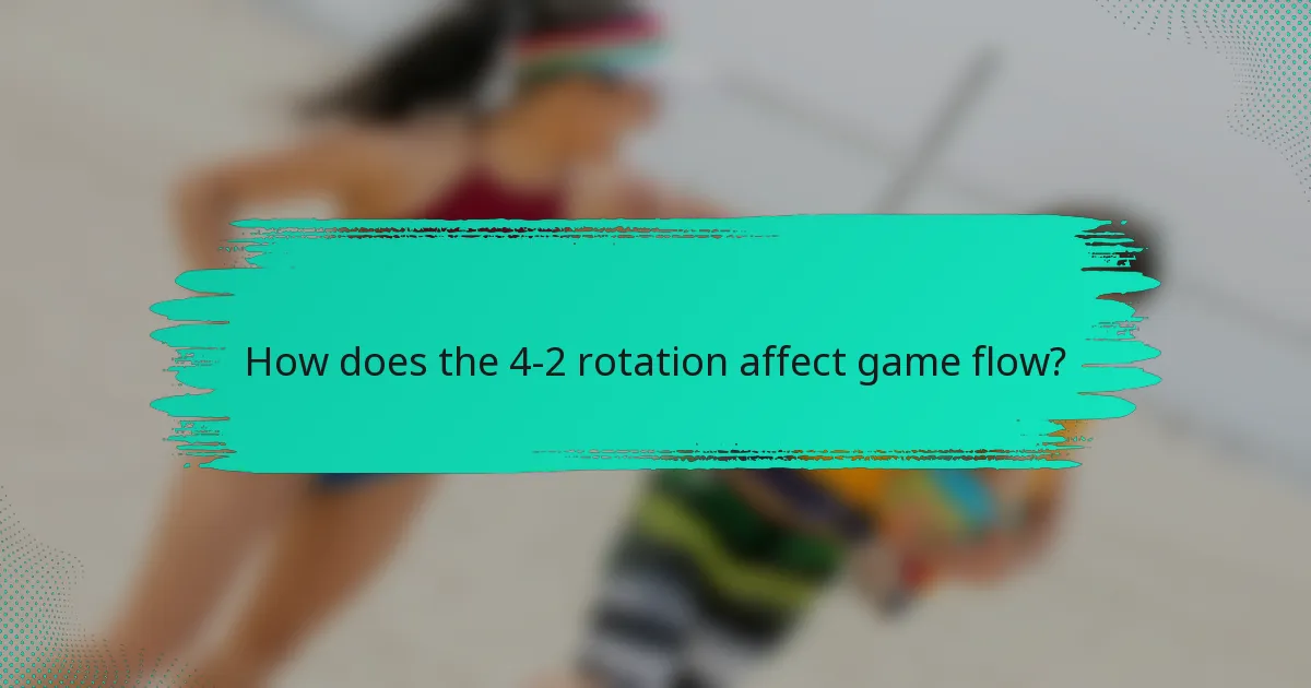 How does the 4-2 Rotation affect game flow?