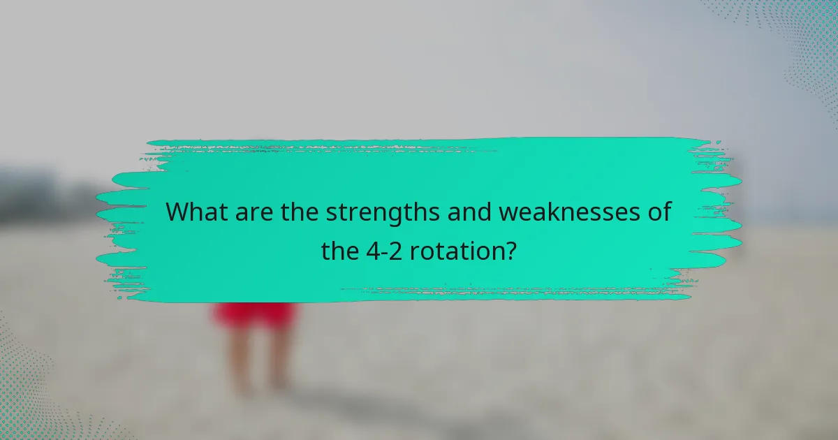 What are the strengths and weaknesses of the 4-2 rotation?
