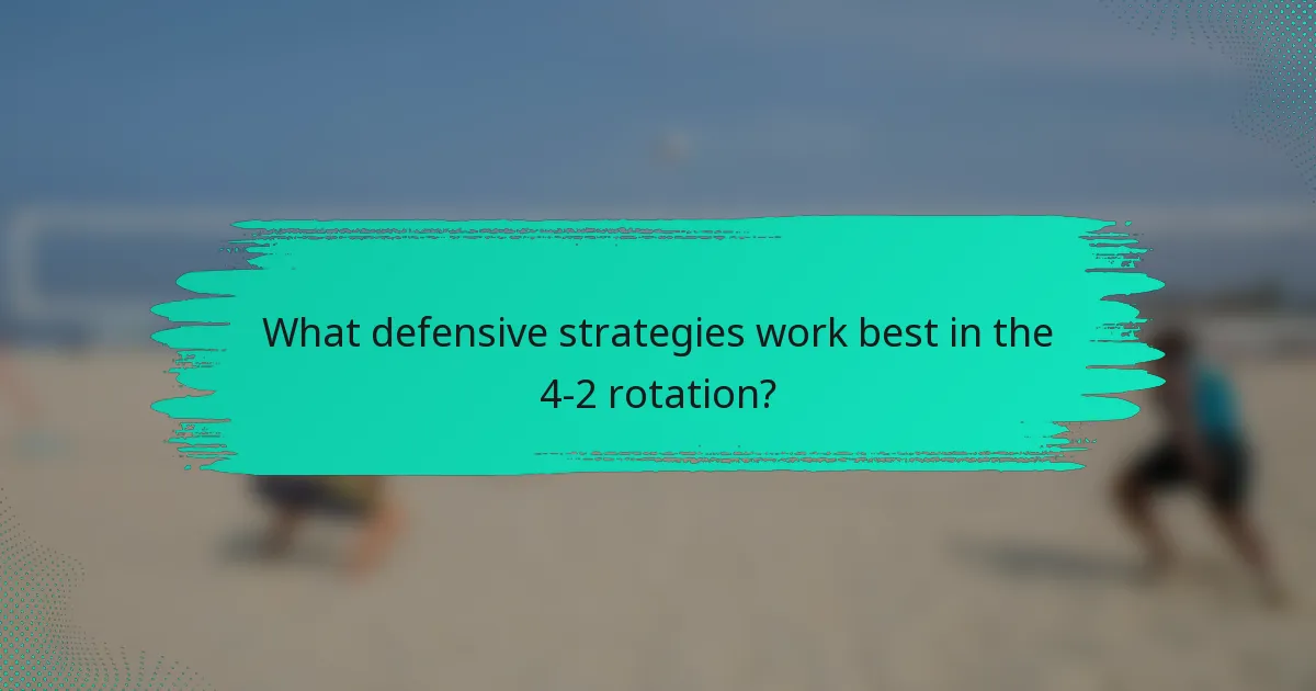 What defensive strategies work best in the 4-2 rotation?