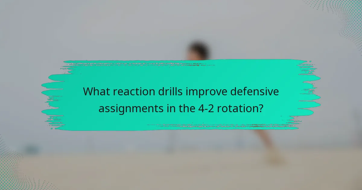 What reaction drills improve defensive assignments in the 4-2 rotation?
